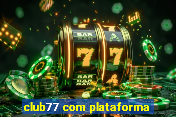 club77 com plataforma